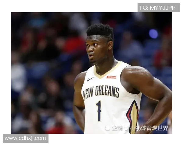 锡安体重问题持续发酵鹈鹕队聘营养师全天候监督管理